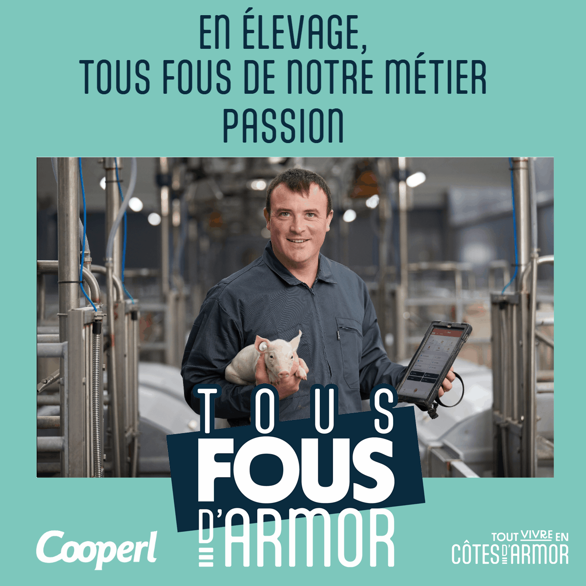 Cooperl Elevage métier passion Tous fous d’Armor #tousfousdarmor